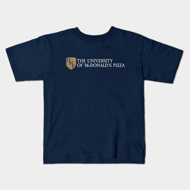 The University of McDonald's Pizza Crest Kids T-Shirt by Whatever Happened to Pizza at McDonalds